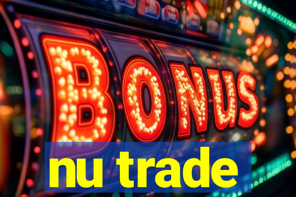 nu trade